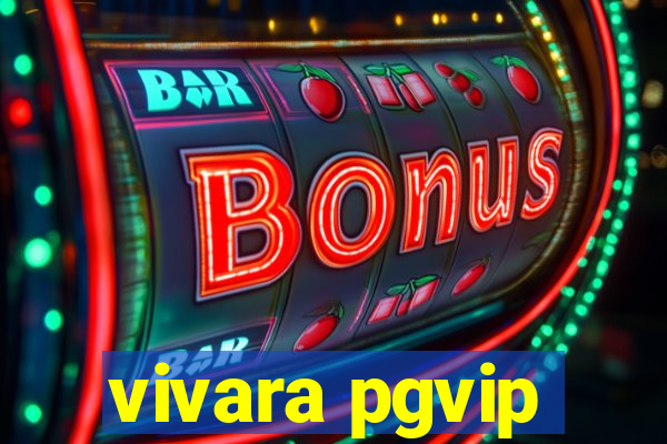 vivara pgvip